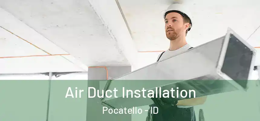  Air Duct Installation Pocatello - ID
