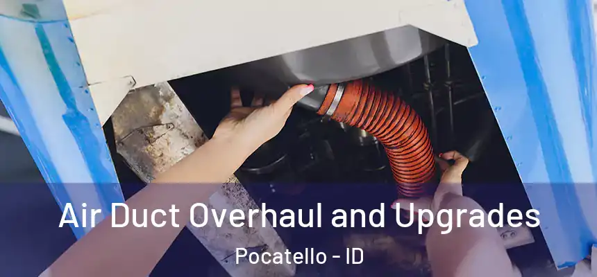  Air Duct Overhaul and Upgrades Pocatello - ID