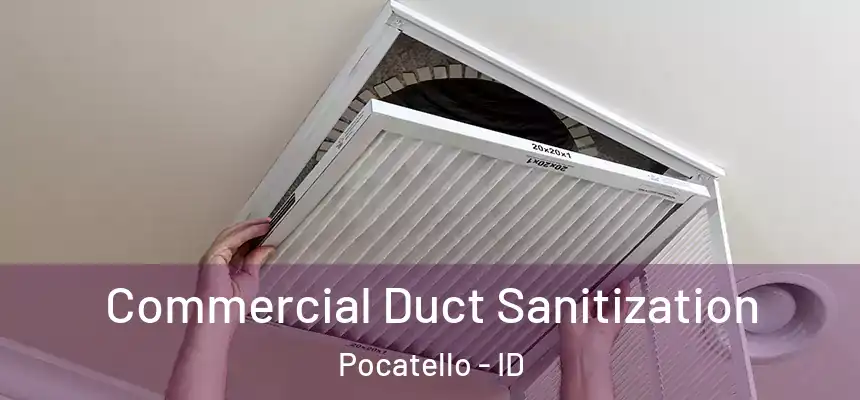  Commercial Duct Sanitization Pocatello - ID