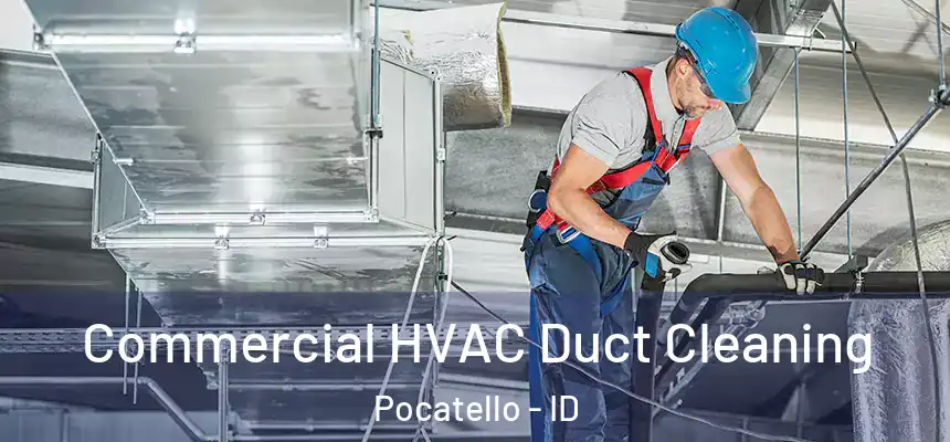 Commercial HVAC Duct Cleaning Pocatello - ID