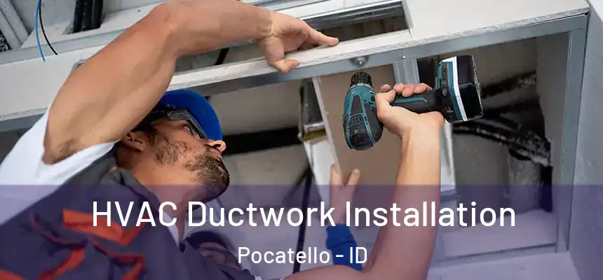 HVAC Ductwork Installation Pocatello - ID